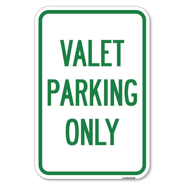 Valet Parking Only Heavy-Gauge Aluminum Sign, 12" x 18", A-1218-22758